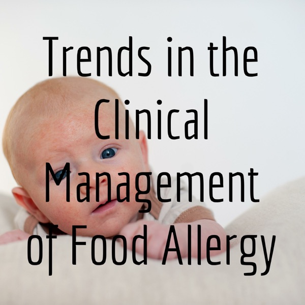 Trends in the Clinical Management of Food Allergy - Presented by Raquel Durban, MS, RD, LDN