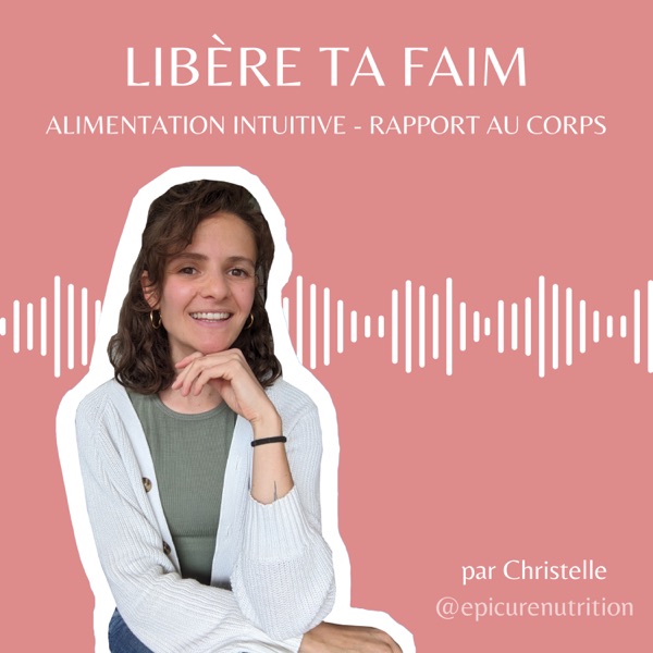 Libère ta Faim: alimentation intuitive et rapport au corps
